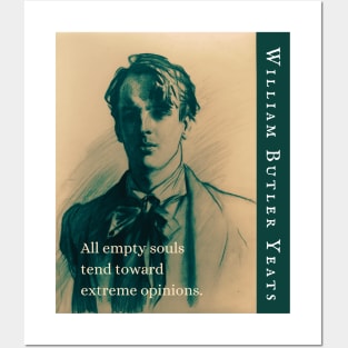 William Butler Yeats portrait and quote: All empty souls tend toward extreme opinions. Posters and Art